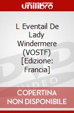 L Eventail De Lady Windermere (VOSTF) [Edizione: Francia] dvd