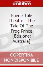 Faerie Tale Theatre - The Tale Of The Frog Prince [Edizione: Australia] dvd