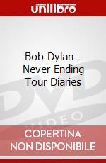 Bob Dylan - Never Ending Tour Diaries dvd
