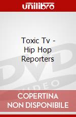 Toxic Tv - Hip Hop Reporters dvd