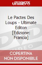 Le Pactes Des Loups - Ultimate Editon [Edizione: Francia] dvd
