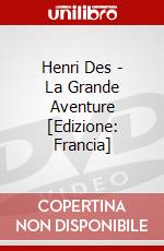 Henri Des - La Grande Aventure [Edizione: Francia] dvd