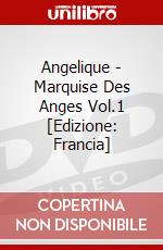 Angelique - Marquise Des Anges Vol.1 [Edizione: Francia] dvd