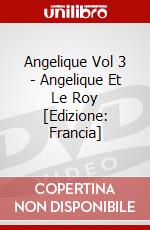 Angelique Vol 3 - Angelique Et Le Roy [Edizione: Francia] dvd