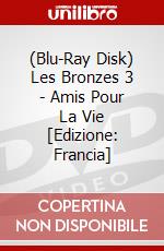(Blu-Ray Disk) Les Bronzes 3 - Amis Pour La Vie [Edizione: Francia] brd