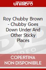 Roy Chubby Brown - Chubby Goes Down Under And Other Sticky Places dvd