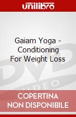 Gaiam Yoga - Conditioning For Weight Loss dvd