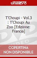 T'Choupi - Vol.3 : T'Choupi Au Zoo [Edizione: Francia] dvd