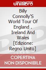Billy Connolly'S World Tour Of England . Ireland And Wales [Edizione: Regno Unito] dvd