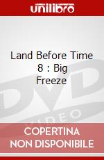 Land Before Time 8 : Big Freeze dvd