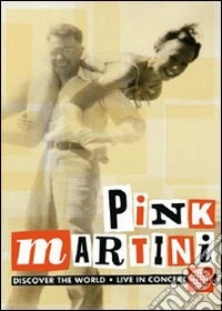 Pink Martini - Discover The World- Live dvd