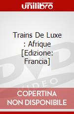 Trains De Luxe : Afrique [Edizione: Francia] dvd
