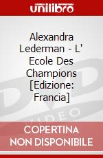 Alexandra Lederman - L' Ecole Des Champions [Edizione: Francia] dvd