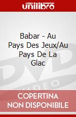Babar - Au Pays Des Jeux/Au Pays De La Glac dvd