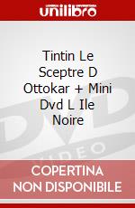 Tintin Le Sceptre D Ottokar + Mini Dvd L Ile Noire dvd