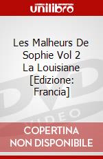Les Malheurs De Sophie Vol 2 La Louisiane [Edizione: Francia] dvd