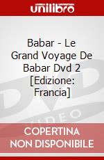 Babar - Le Grand Voyage De Babar Dvd 2 [Edizione: Francia] dvd