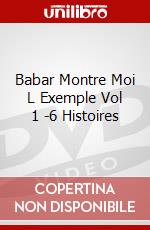 Babar Montre Moi L Exemple Vol 1 -6 Histoires dvd