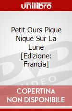Petit Ours Pique Nique Sur La Lune [Edizione: Francia] dvd