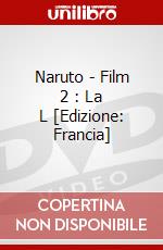 Naruto - Film 2 : La L [Edizione: Francia] dvd