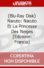 (Blu-Ray Disk) Naruto: Naruto Et La Princesse Des Neiges [Edizione: Francia] brd