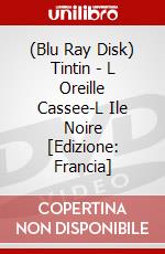 (Blu Ray Disk) Tintin - L Oreille Cassee-L Ile Noire [Edizione: Francia] dvd
