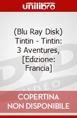(Blu Ray Disk) Tintin - Tintin: 3 Aventures, [Edizione: Francia] dvd