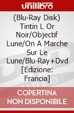 (Blu-Ray Disk) Tintin L Or Noir/Objectif Lune/On A Marche Sur Le Lune/Blu-Ray+Dvd [Edizione: Francia] brd
