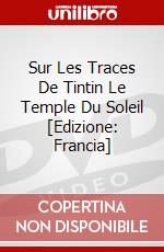 Sur Les Traces De Tintin Le Temple Du Soleil [Edizione: Francia] dvd