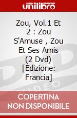 Zou, Vol.1 Et 2 : Zou S'Amuse , Zou Et Ses Amis (2 Dvd) [Edizione: Francia] dvd