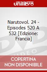 Narutovol. 24 - Episodes 520 A 532  [Edizione: Francia] dvd