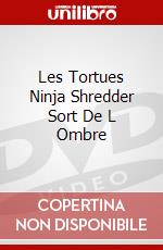 Les Tortues Ninja Shredder Sort De L Ombre dvd