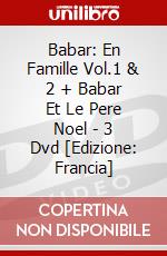 Babar: En Famille Vol.1 & 2 + Babar Et Le Pere Noel - 3 Dvd [Edizione: Francia] dvd