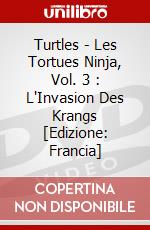 Turtles - Les Tortues Ninja, Vol. 3 : L'Invasion Des Krangs [Edizione: Francia] dvd