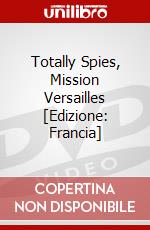 Totally Spies, Mission Versailles [Edizione: Francia] dvd