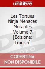 Les Tortues Ninja Menaces Mutantes Volume 7 [Edizione: Francia] dvd