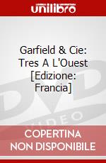 Garfield & Cie: Tres A L'Ouest [Edizione: Francia] dvd