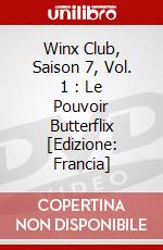 Winx Club, Saison 7, Vol. 1 : Le Pouvoir Butterflix [Edizione: Francia] dvd