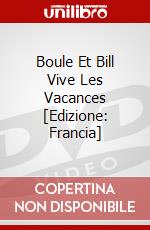 Boule Et Bill Vive Les Vacances [Edizione: Francia] dvd