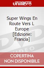 Super Wings En Route Vers L Europe [Edizione: Francia] dvd