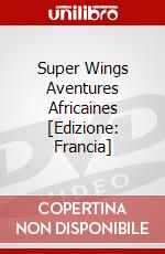 Super Wings Aventures Africaines [Edizione: Francia] dvd
