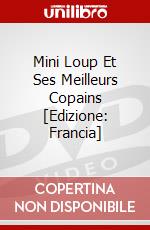 Mini Loup Et Ses Meilleurs Copains [Edizione: Francia] dvd