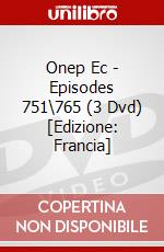 Onep Ec - Episodes 751\765 (3 Dvd) [Edizione: Francia] dvd