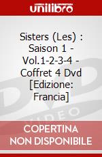 Sisters (Les) : Saison 1 - Vol.1-2-3-4 - Coffret 4 Dvd [Edizione: Francia] dvd
