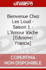 Bienvenue Chez Les Loud - Saison 1 - L'Amour Vache [Edizione: Francia] dvd