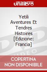 Yetili Aventures Et Tendres Histoires [Edizione: Francia] dvd