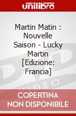 Martin Matin : Nouvelle Saison - Lucky Martin [Edizione: Francia] dvd
