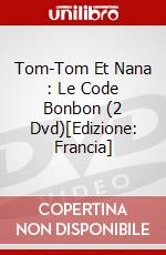 Tom-Tom Et Nana : Le Code Bonbon (2 Dvd)[Edizione: Francia] dvd