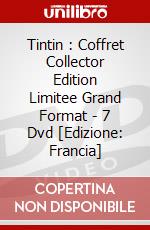 Tintin : Coffret Collector Edition Limitee Grand Format - 7 Dvd [Edizione: Francia] dvd