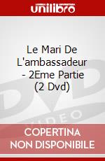 Le Mari De L'ambassadeur - 2Eme Partie (2 Dvd) dvd
